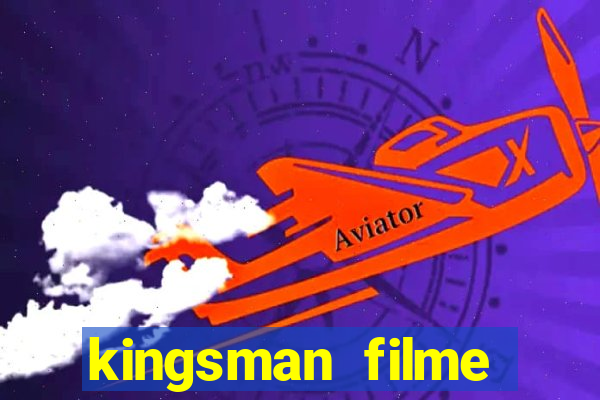 kingsman filme completo dublado superflix